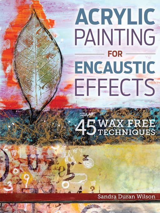 Title details for Acrylic Painting for Encaustic Effects by Sandra Duran Wilson - Available